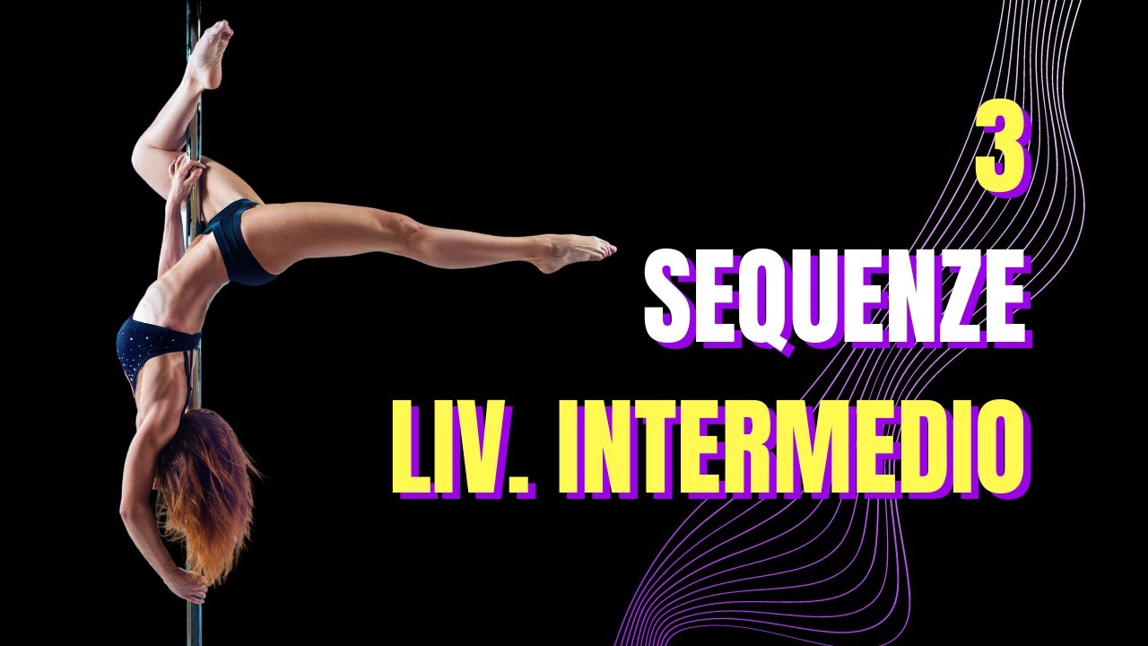 3 Sequenze Livello Intermedio Pole Dance