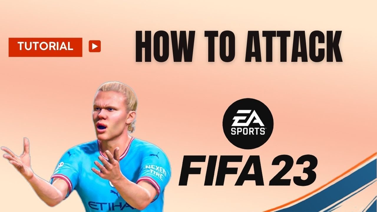 How to attack in FIFA 23
