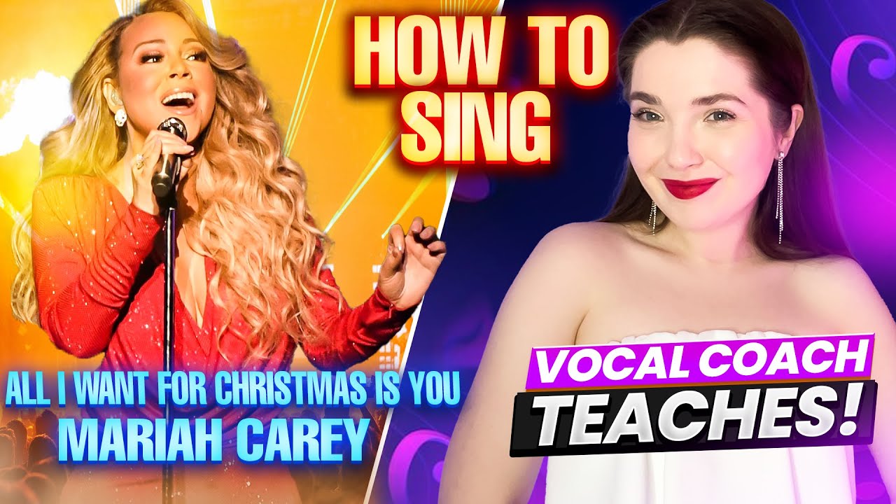 How to Sing 'All I Want For Christmas Is You' by Mariah Carey - Vocal Coach Teaches