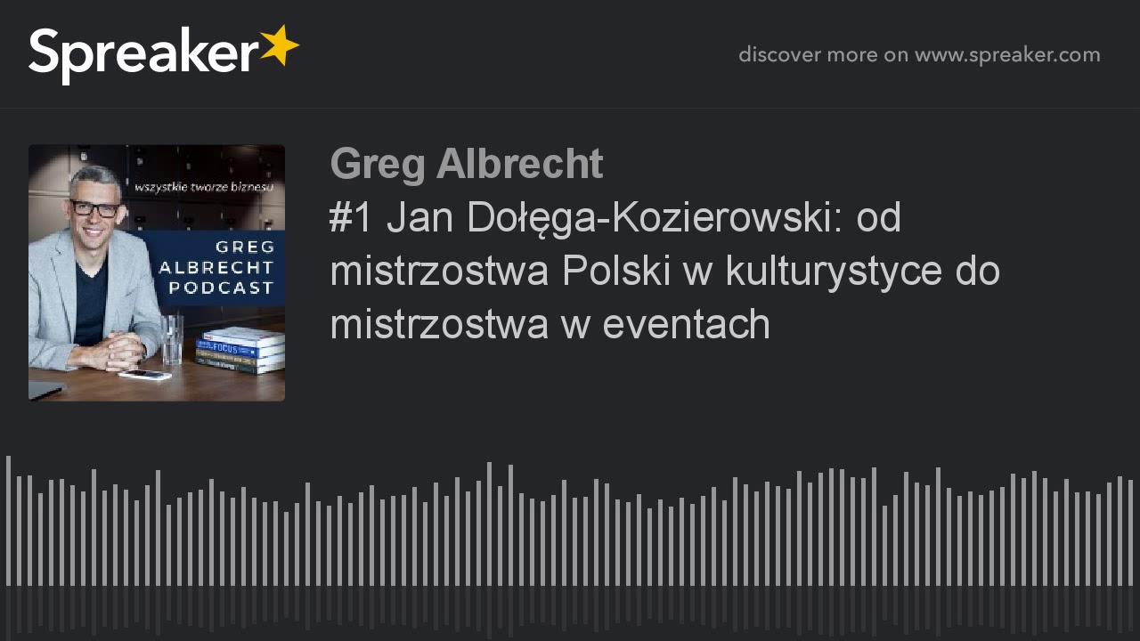 #1 Jan Dołęga-Kozierowski: od mistrzostwa Polski w kulturystyce do mistrzostwa w eventach