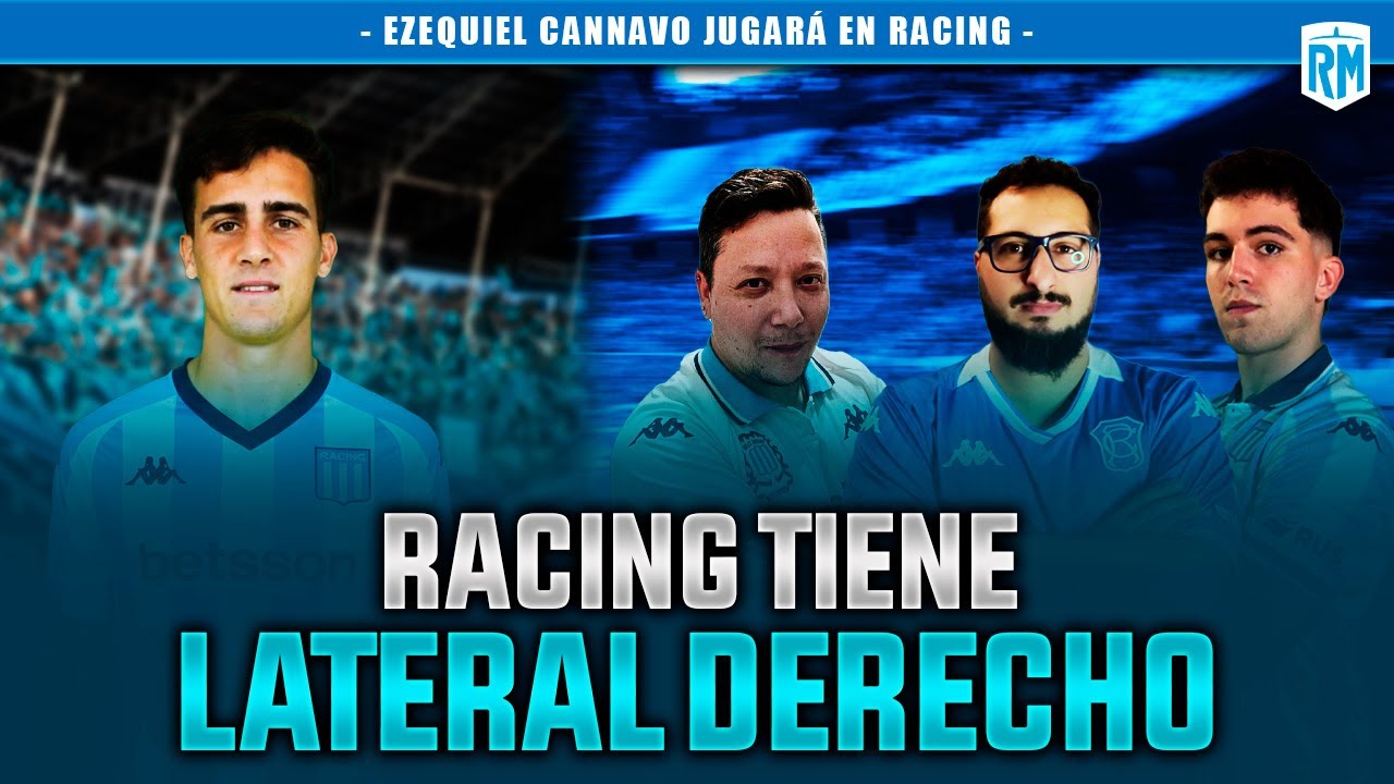 🔥 RACING TIENE LATERAL DERECHO: LLEG&Oacute; CANNAVO + 🤔 &iquest;QU&Eacute; DEBE CAMBIAR LA ACADEMIA