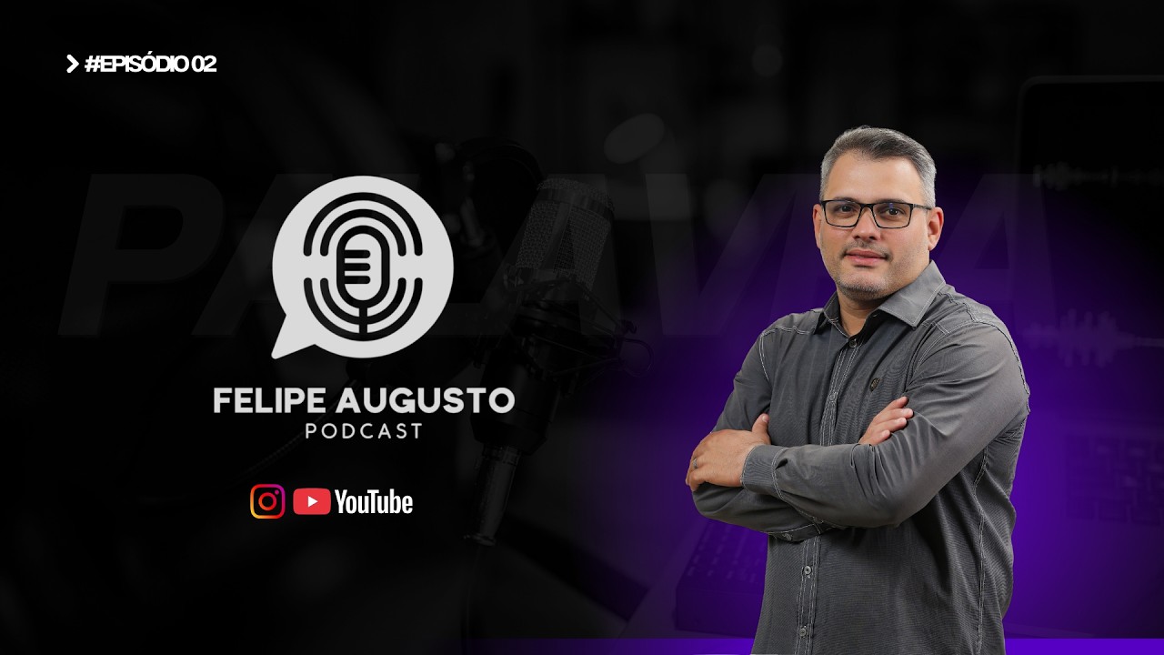 Podcast com o Pr. Felipe Augusto