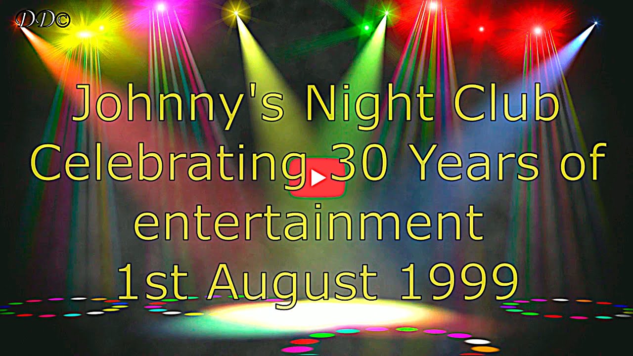 Johnny's Night Club Celebrating 30 year of entertainment 1st August  1999.  Note TVs were 4 x 3 then