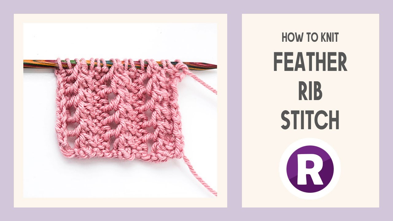 How to Knit: Feather Rib Stitch | Pretty Lace Knitting Pattern | k2tog tbl & p1 tbl