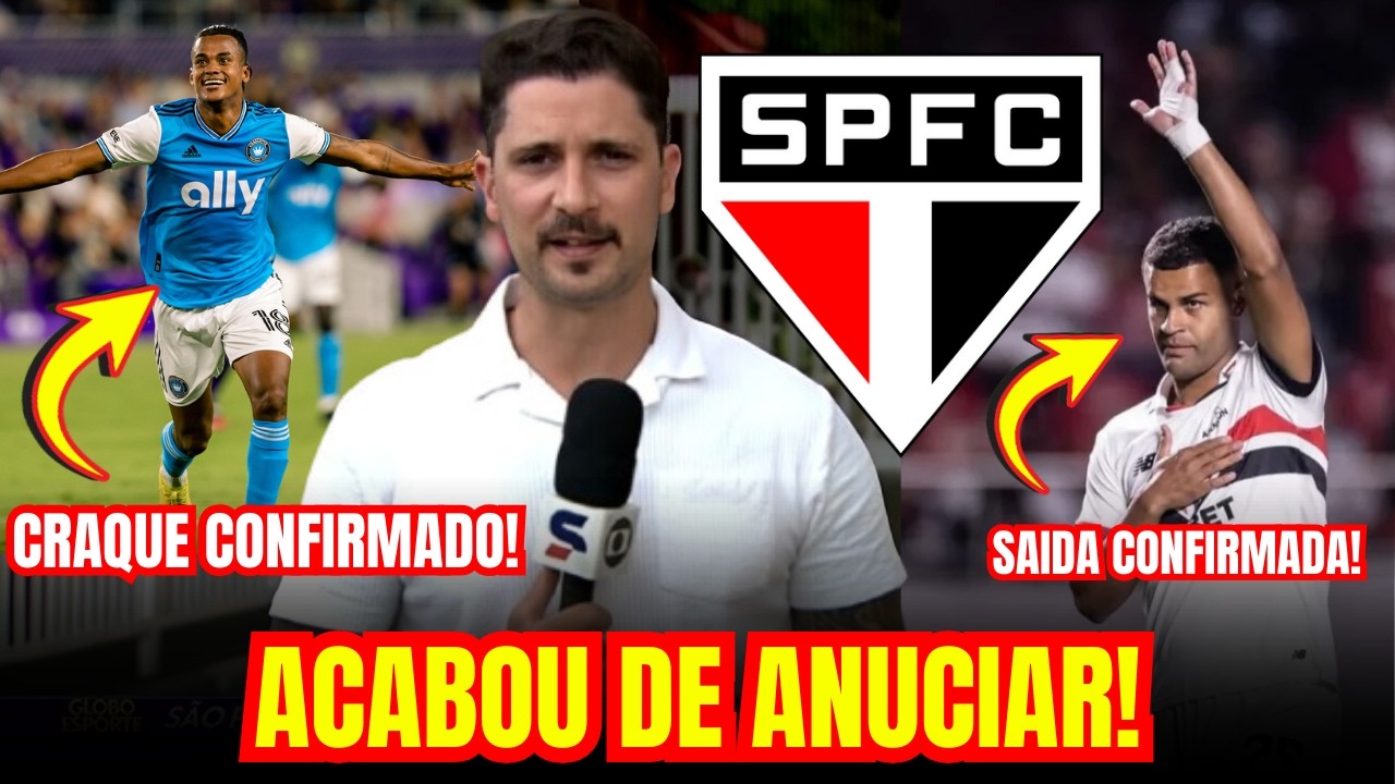 PAROU TUDO! SÃO PAULO CONFIRMA CONTRATAÇÃO DE CRAQUE E SAIDA DE JOGADOR IMPORTANTE PARA O ELENCO!