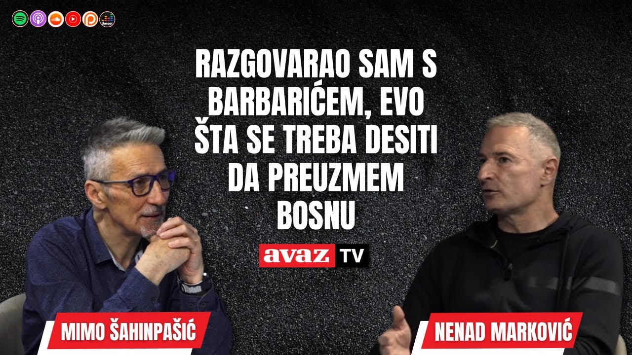 Nenad Marković: Razgovarao sam s Barbarićem, evo šta se treba desiti da preuzmem Bosnu