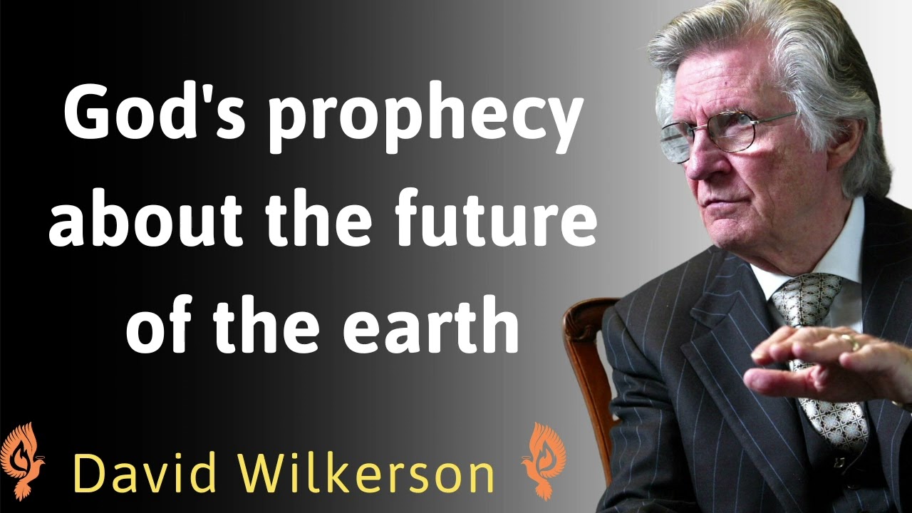 God's prophecy about the future of the earth - David Wilkerson Sermon