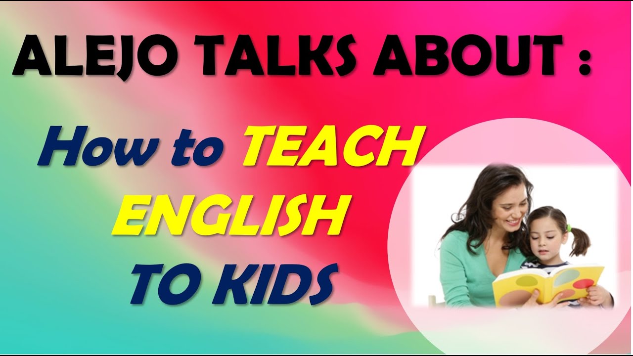 How to TEACH ENGLISH to KIDS
