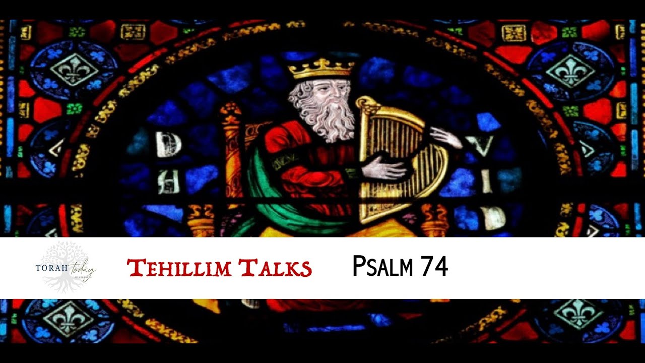 Tehllim Talk - Psalm 74