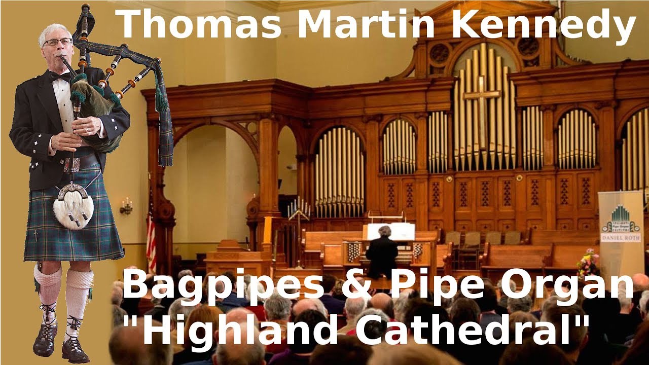 Bagpipes with Pipe Organ   Highland Cathedral   Thomas Martin Kennedy