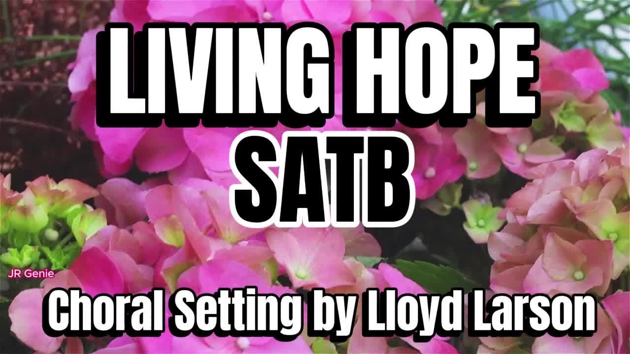 Living Hope / SATB / Choral Guide - Choral Setting by Lloyd Larson