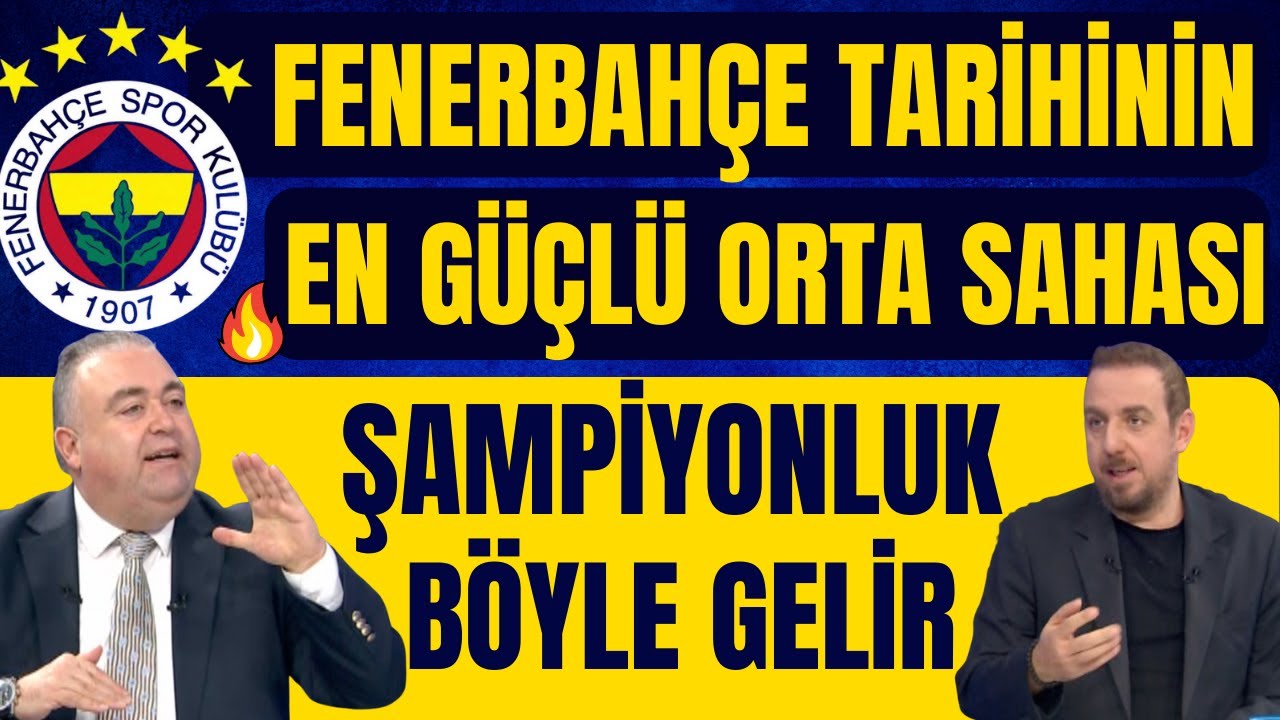 FENERBAHÇE TARİHİNİN EN GÜÇLÜ ORTA SAHASI