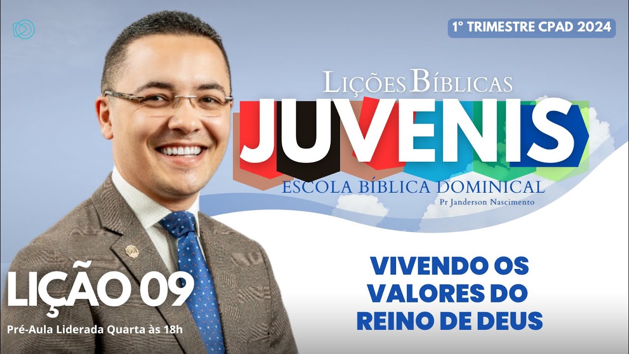 Lição 09 - Vivendo os Valores do Reino de Deus - JUVENIS