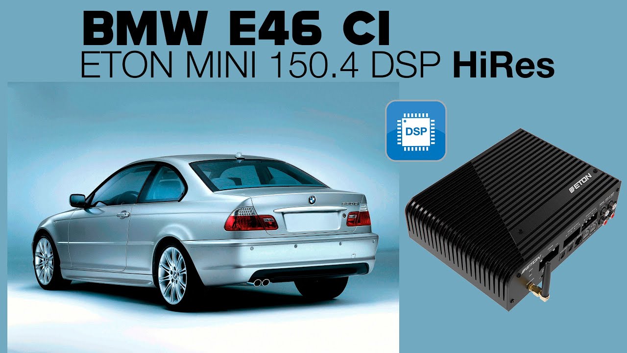 Equipo de música BMW Serie 3 E46 con amplificador ETON Mini 150.4 DSP HiRes. Audio Component