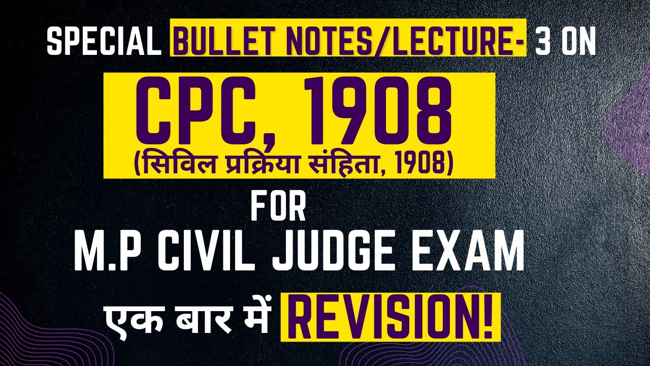 Complete Lecture -3 on CPC For M.P. CIVIL JUDGE Exam CPC, 1908 Free Notes Available | Legal Success