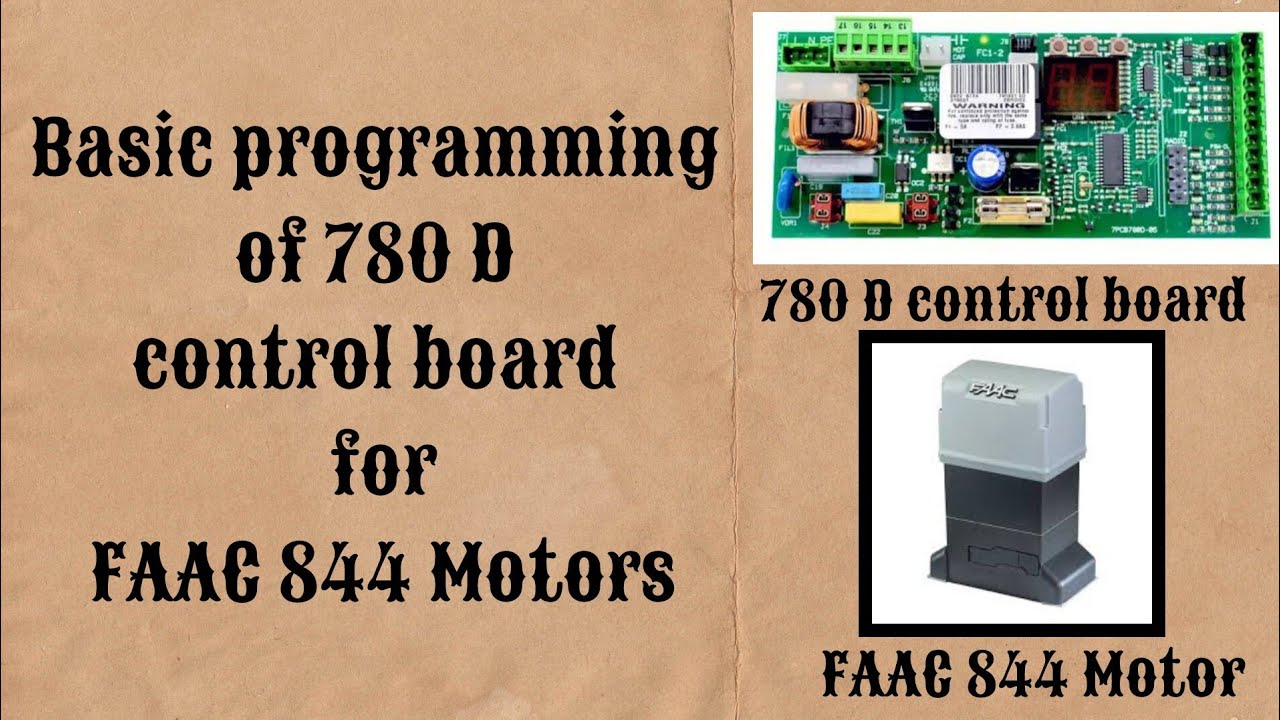 Basic programming of FAAC 780 D control board for FAAC 844 Motors.