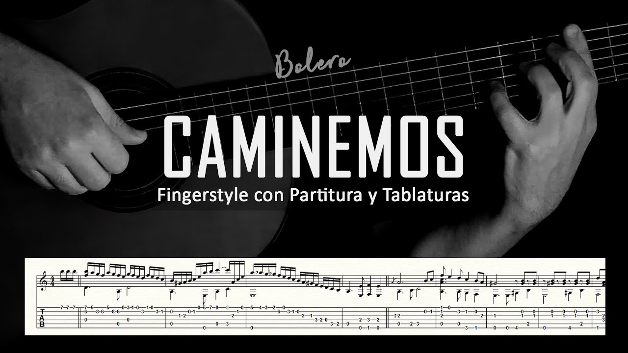Caminemos (bolero) ▶ Guitarra solista fingerstyle + partitura/tablatura