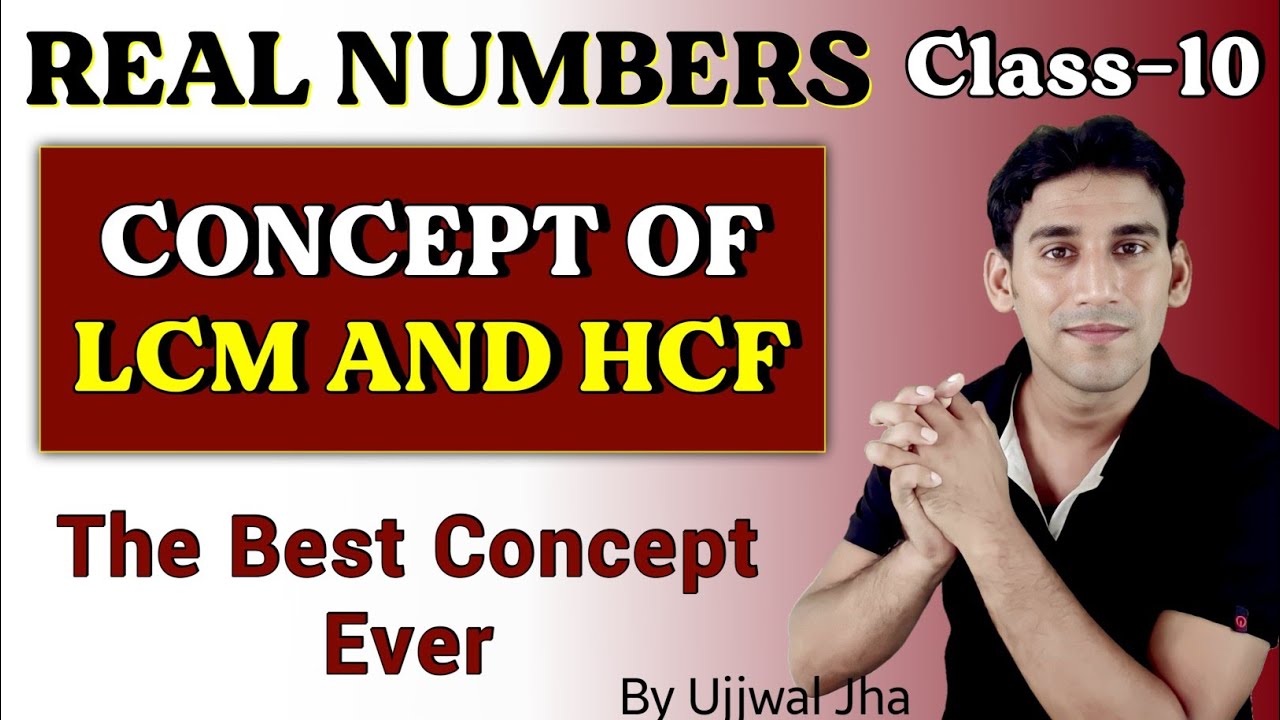 Concept Of LCM and HCF | Real Numbers Class 10 Introduction | New syllabus maths by Ujjwal