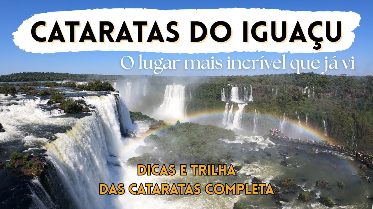 CATARATAS DO IGUAÇU | TRILHA COMPLETA