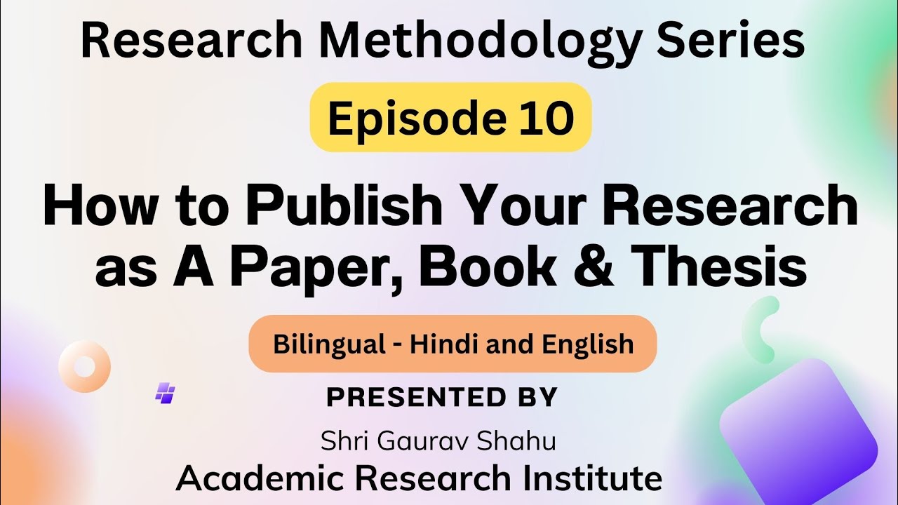 How to Publish Research Paper, Books & Thesis | Research Methodology Series #10 | Shri Gaurav Shahu