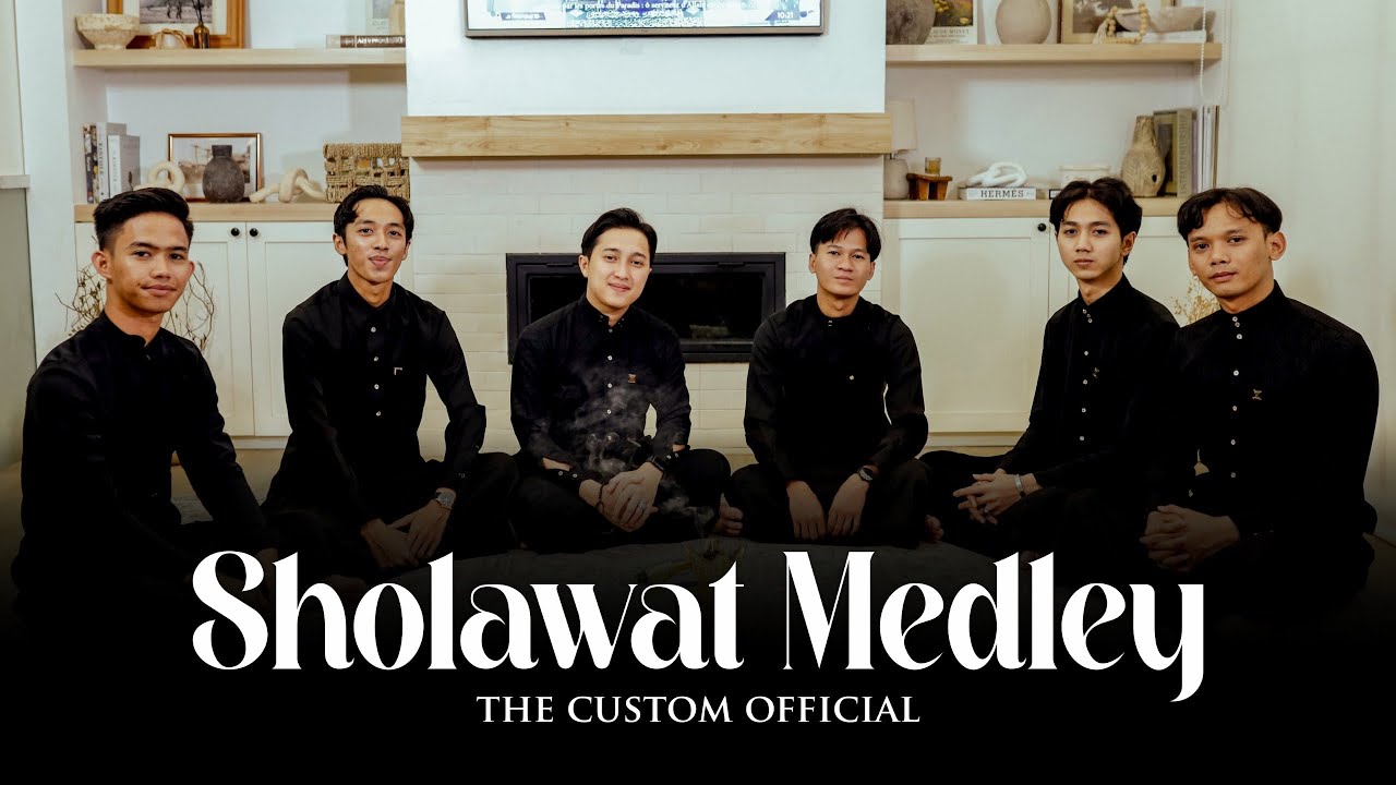 MEDLEY - SHOLLU’ALA NURUL MUSTHOFA THOLA’AL | THE CUSTOM OFFICIAL