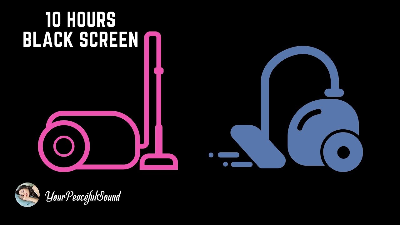 10 Hour Mix of VACUUM CLEANER Sounds | White Noise - Black Screen | Calm, Relax or Sooth a Baby