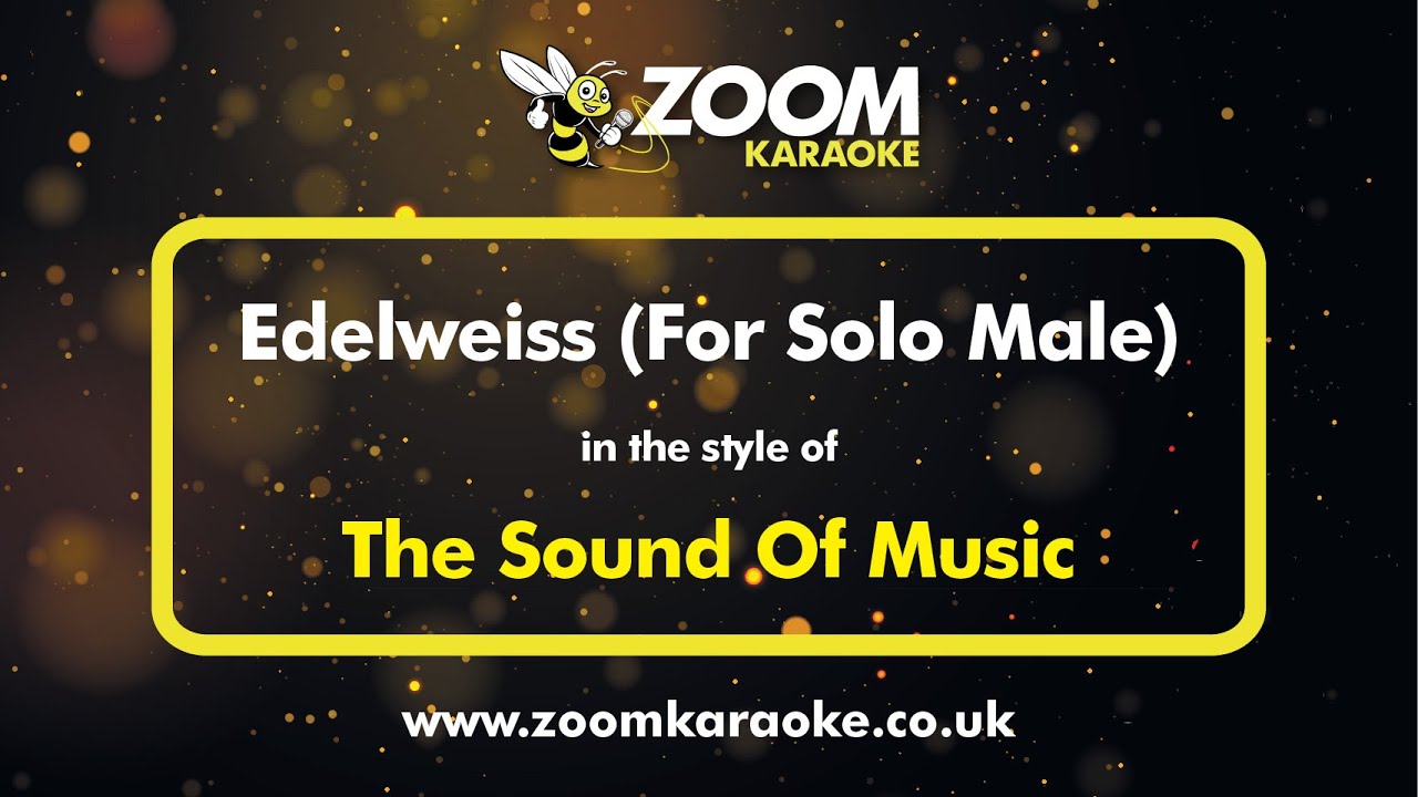 The Sound Of Music - Edelweiss (Karaoke Version for Solo Male) with Lyrics On Screen