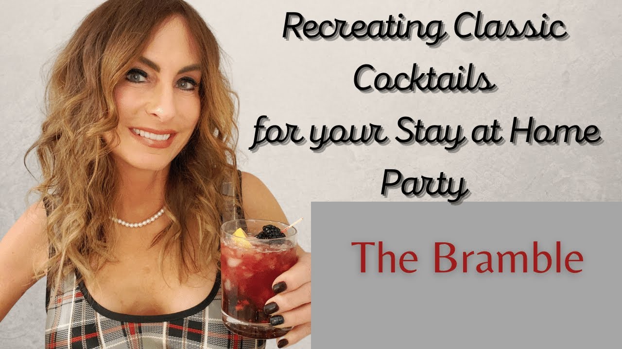 Recreating Classic Craft Cocktails for your Stay at Home Party:  The Bramble