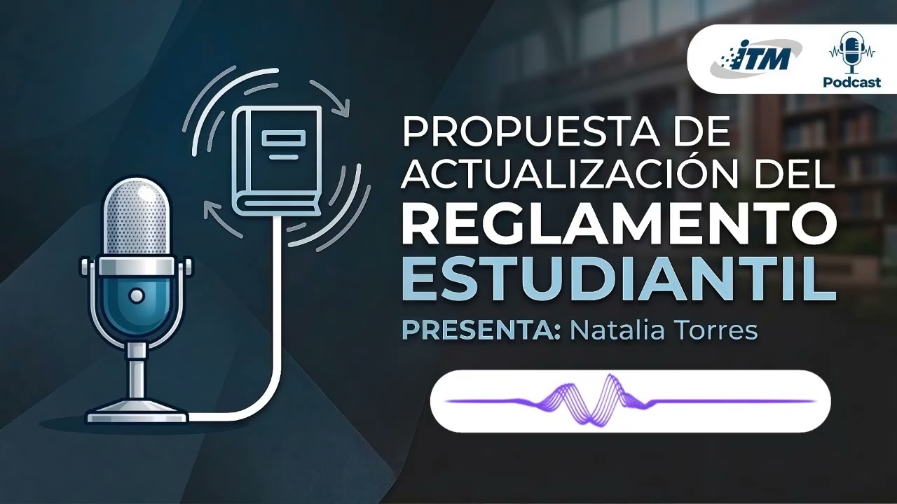 Propuesta de Actualización del Reglamento Estudiantil - Podcast