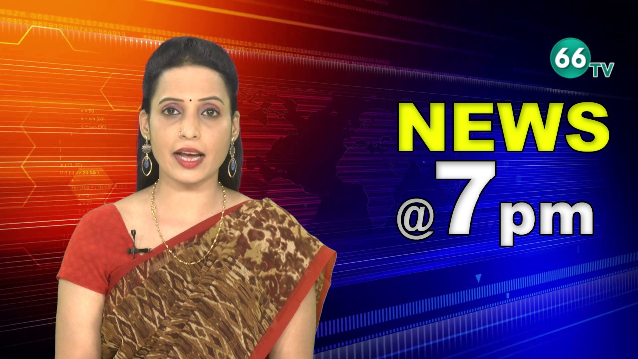 7pm News Headlines || Evening News || November 29th || Latest Trending News || 66 tv