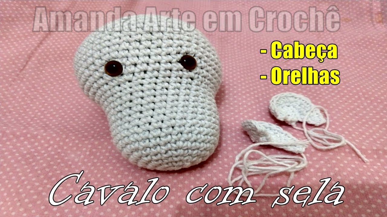 Tutorial Amigurumi - Cavalo com sela (PARTE 1)