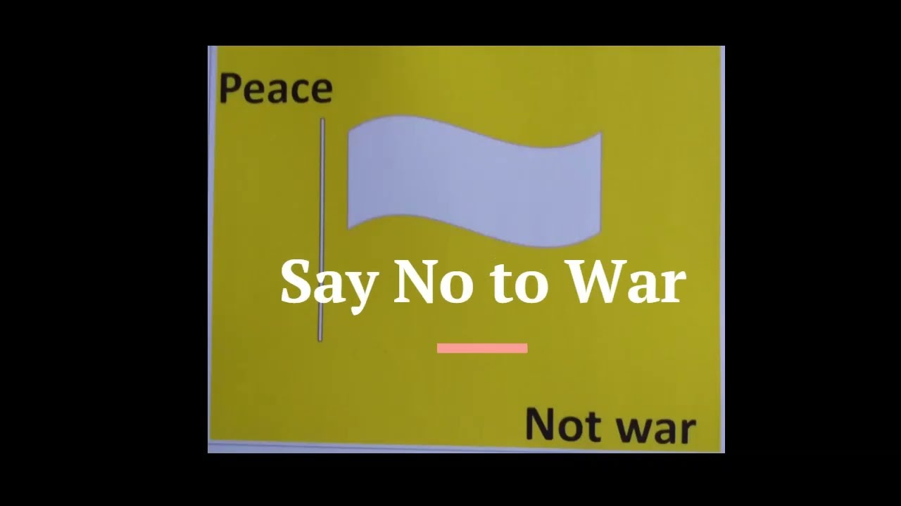 No - Say No to War