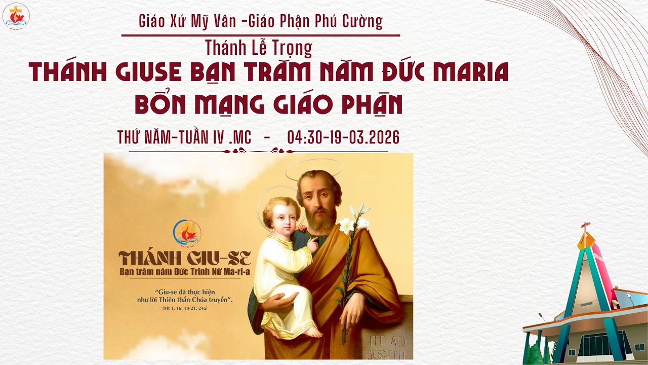 GXMV-LỄ TRỌNG KÍNH THÁNH GIUSE BẠN TRĂM NĂM ĐỨC TRINH NỮ MARIA-04h30-19.03.2026-TẠI GX MỸ VÂN-LẠC AN