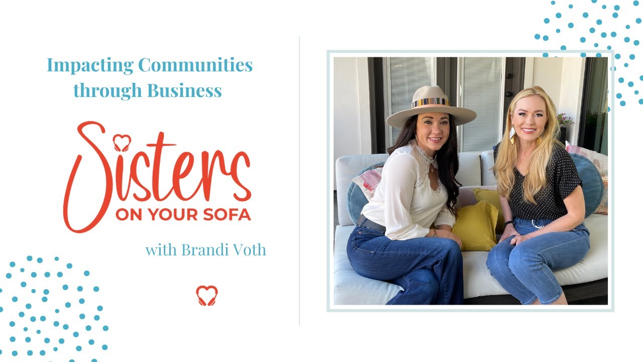 Impacting Communities Through Business | Sisters On Your Sofa Episode 16 | HeartStories