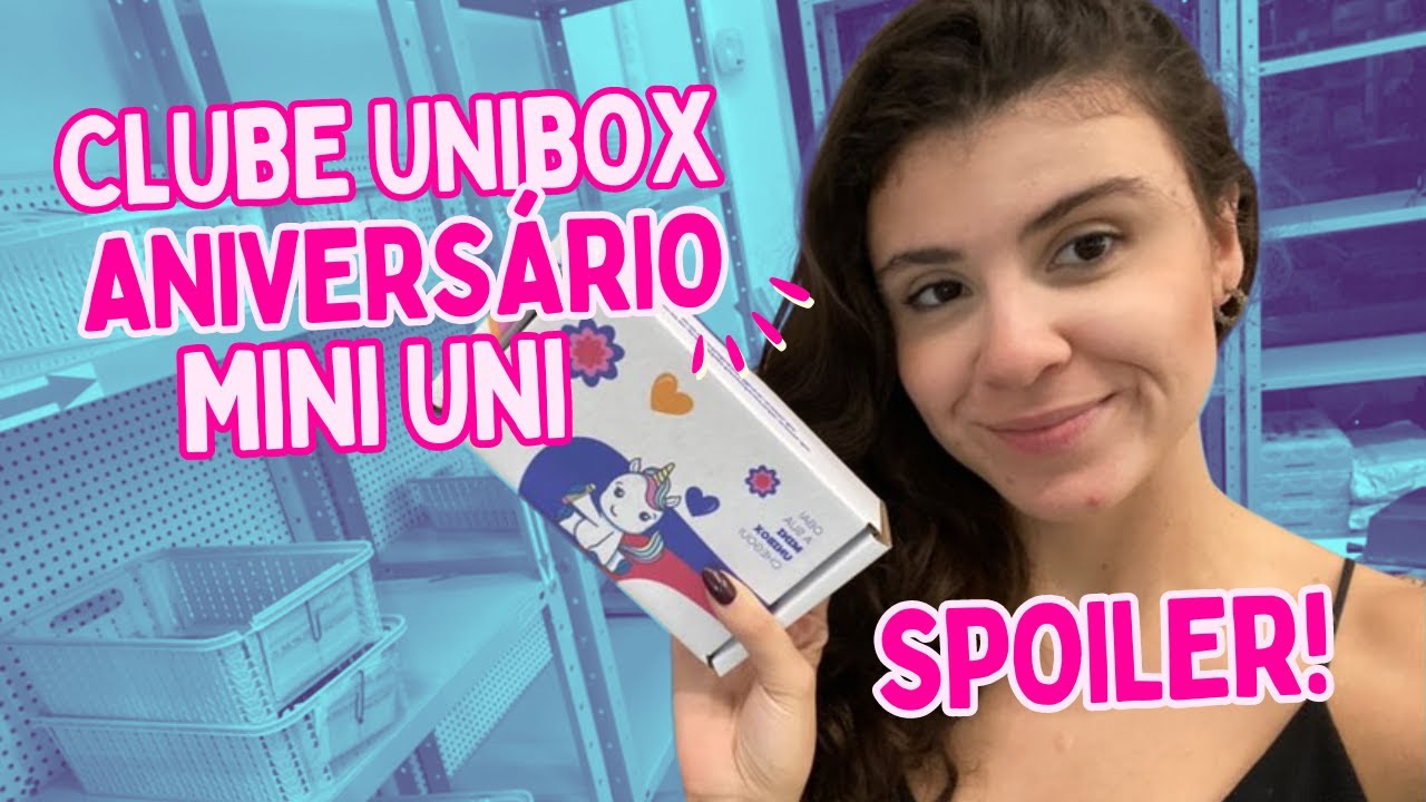 SPOILER: Unboxing Clube Unibox plano Mini Uni com tema Aniversário