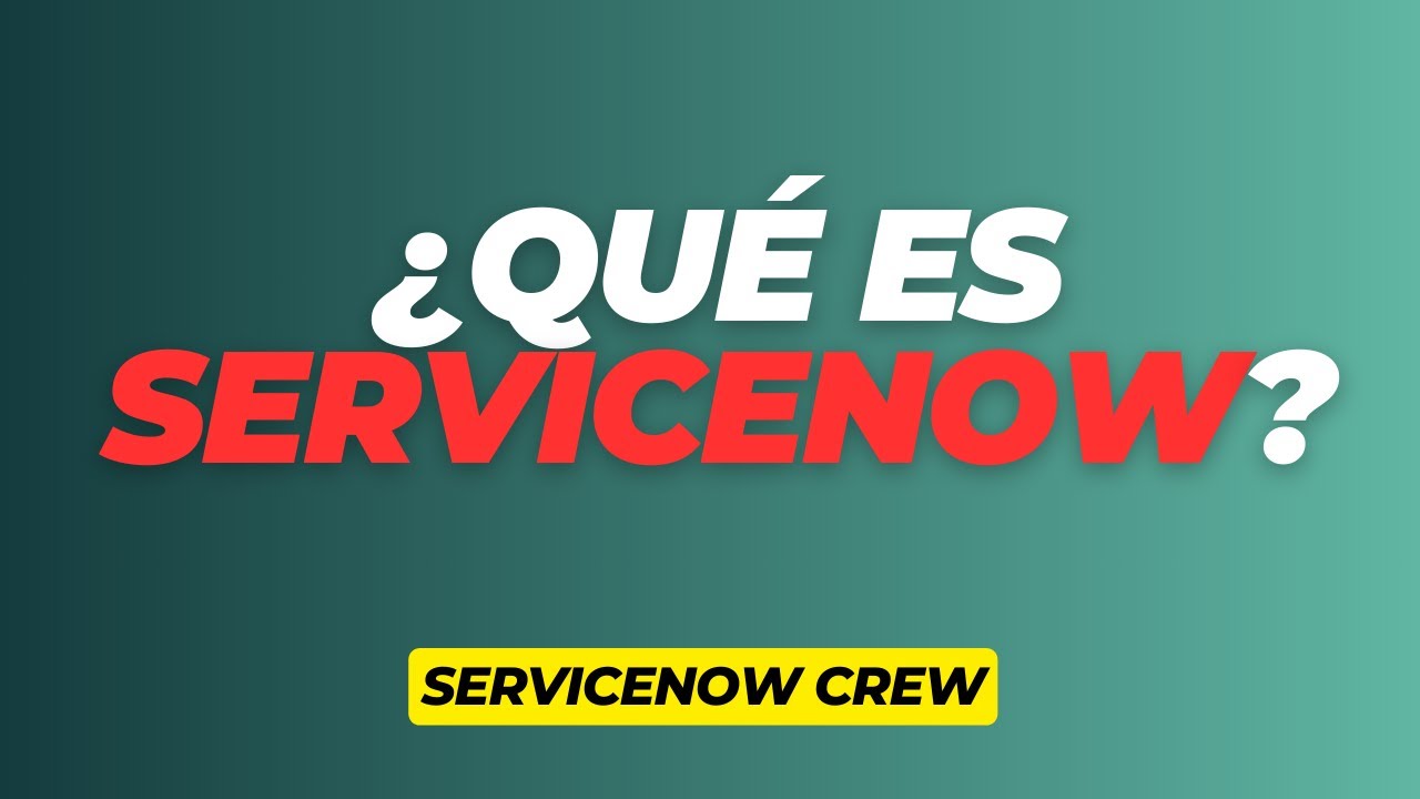 ¿Qué es ServiceNow? Explicación.