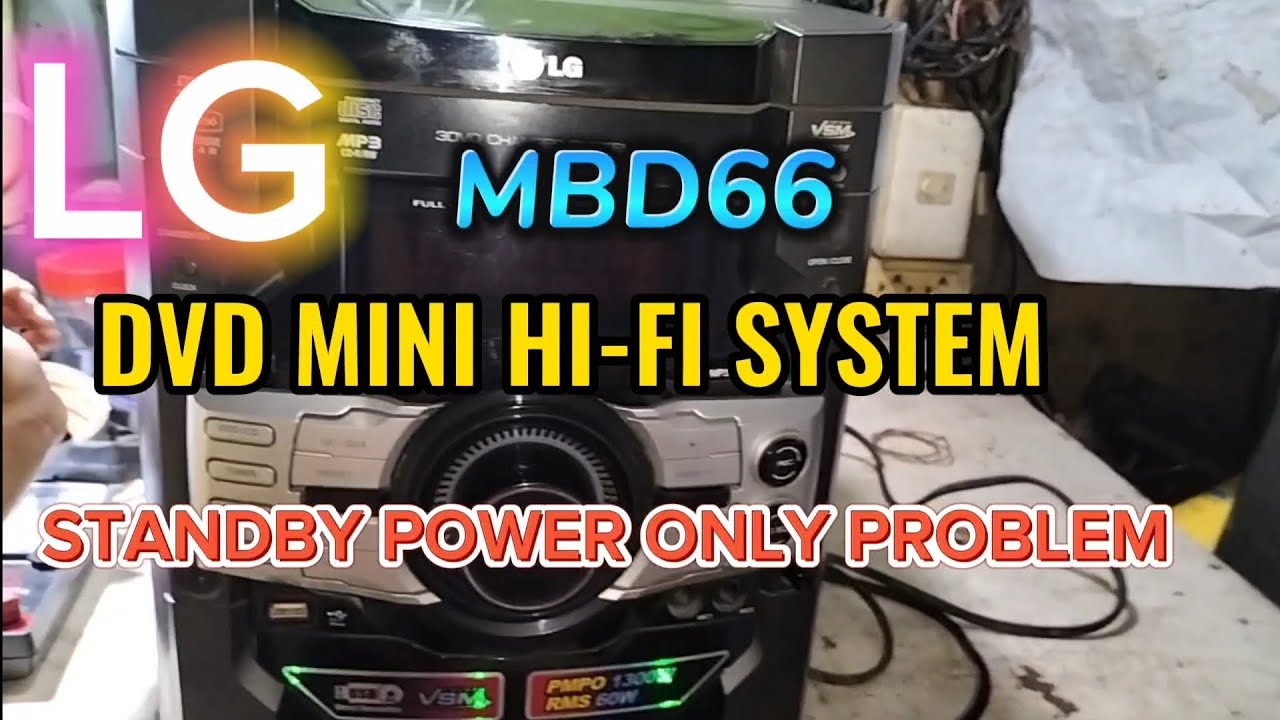 LG MBD66 DVD MINI HI-FI SYSTEM STANDBY POWER ONLY PROBLEM