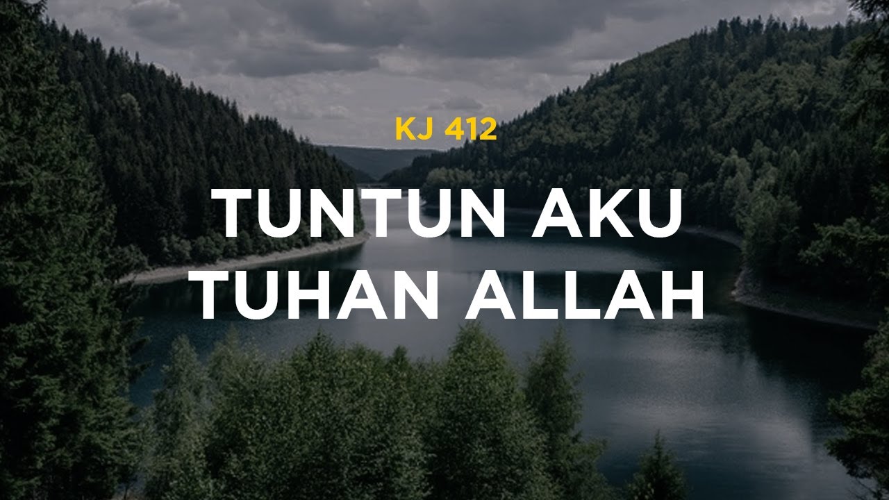 KJ 412 Tuntun Aku Tuhan Allah
