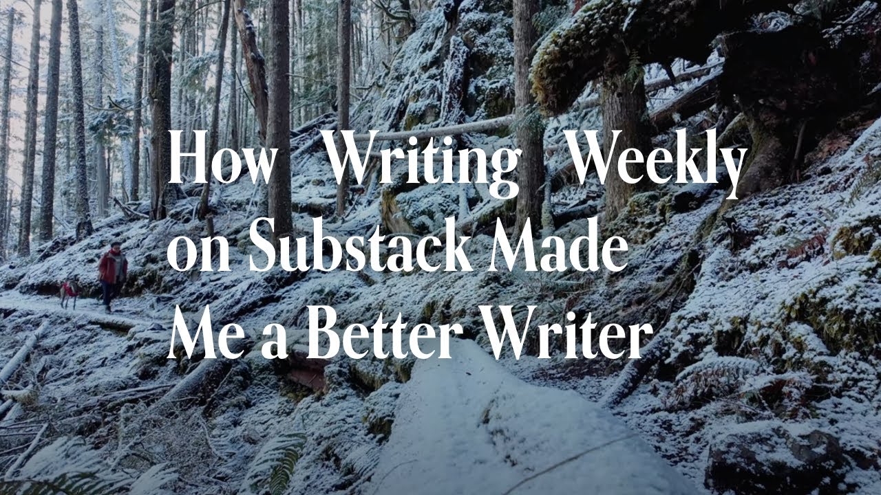 How Writing Weekly on Substack Made Me a Better Writer
