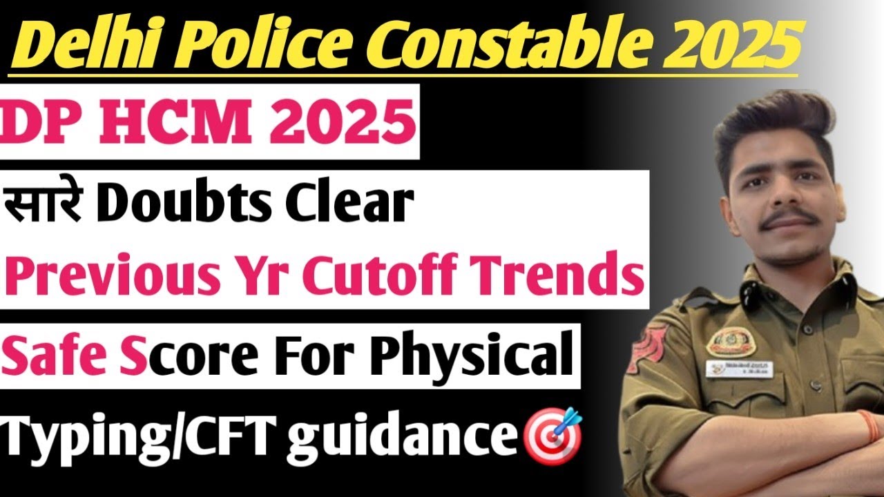 Delhi Police Constable/HCM cutoff and further guidance for typing