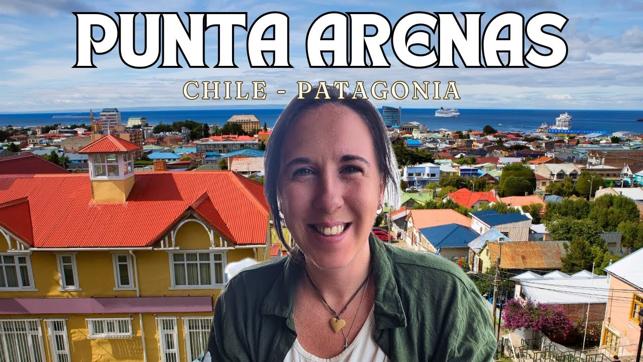 Do you need to visit Punta Arenas? Patagonia Travel Guide