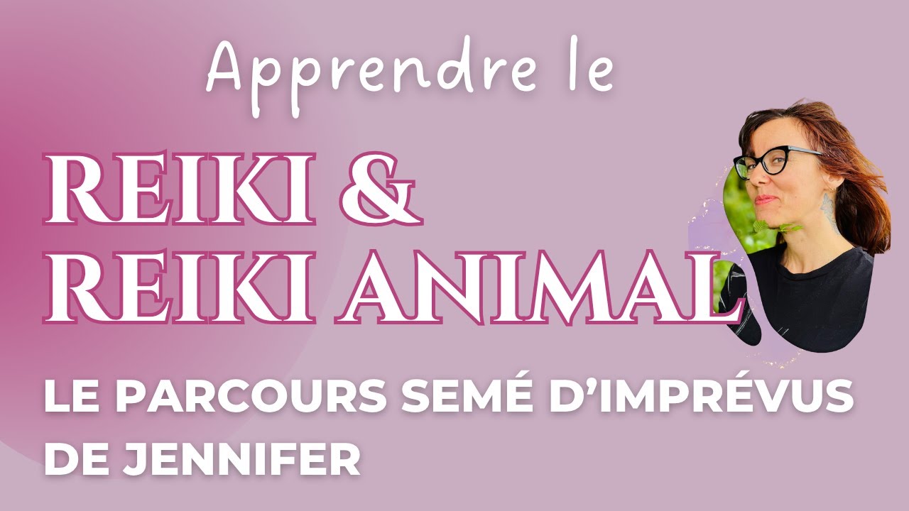 Reiki Animal et Reiki Humain : le parcours unique de Jennifer