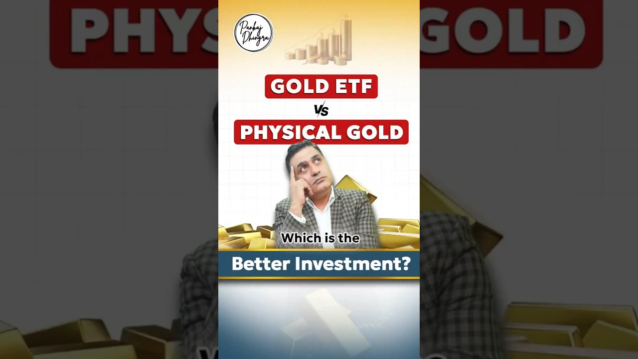 Gold ETF vs Physical Gold: Which is the Better Investment? | Exchange-Traded Fund | Pankaj Dhingra
