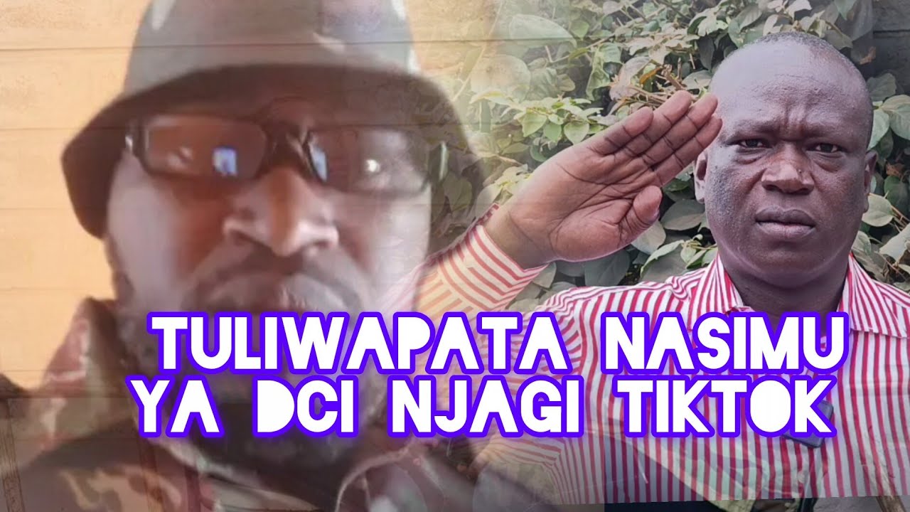 MAGAIDI WALIPATIKANA NA SIMU YA DCI NJAGI WAKIWA TIKTOK,,,, COPPER WAMEPEWA