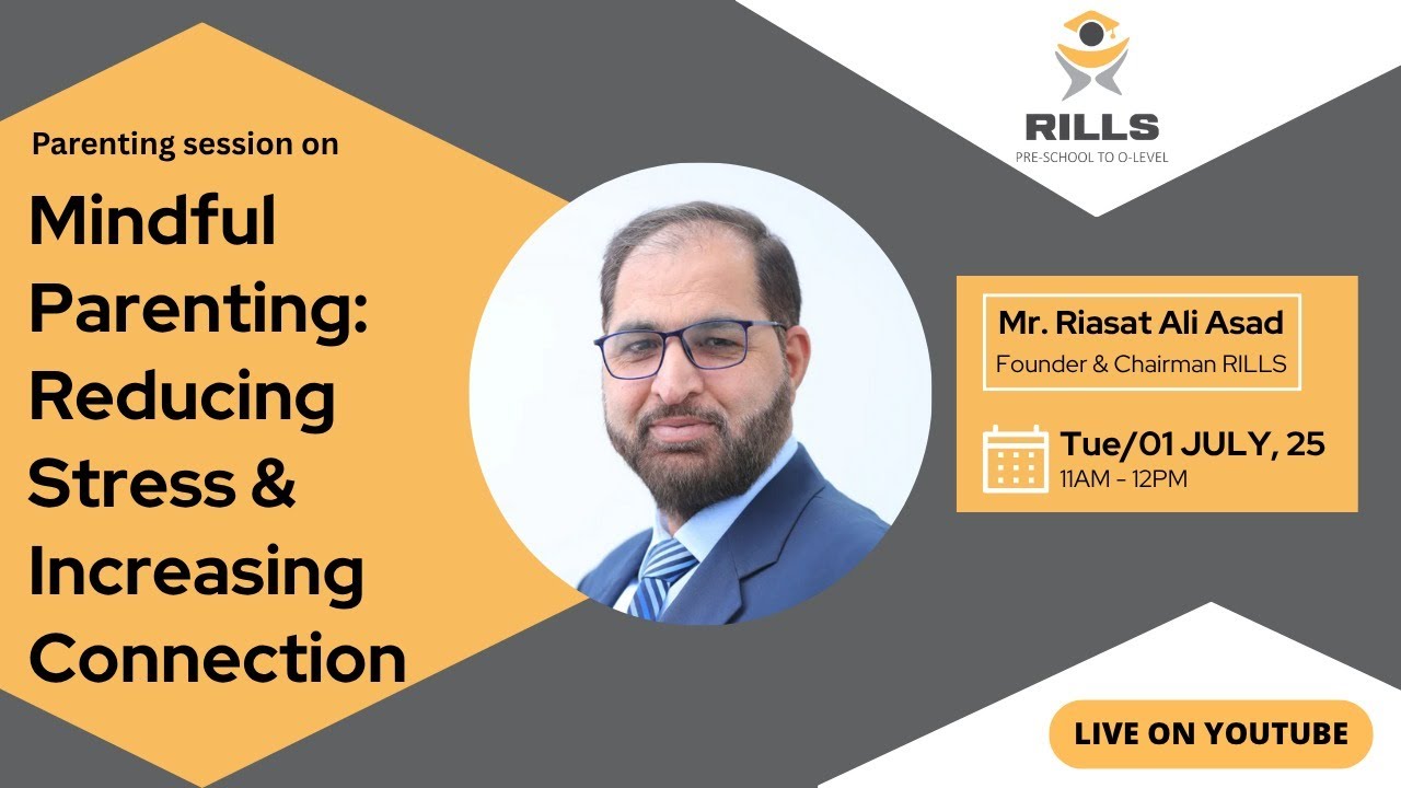 Mindful Parenting : Reducing Stress & Increasing Connection - Riasat Ali Asad (Chairman & Founder)