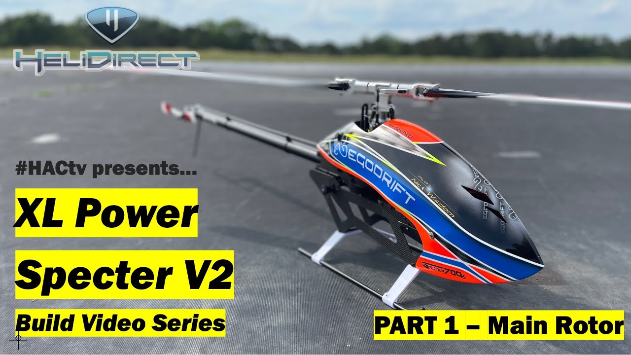 XL Power Specter 700 V2 Build Video Series - Part 1: Main Rotor