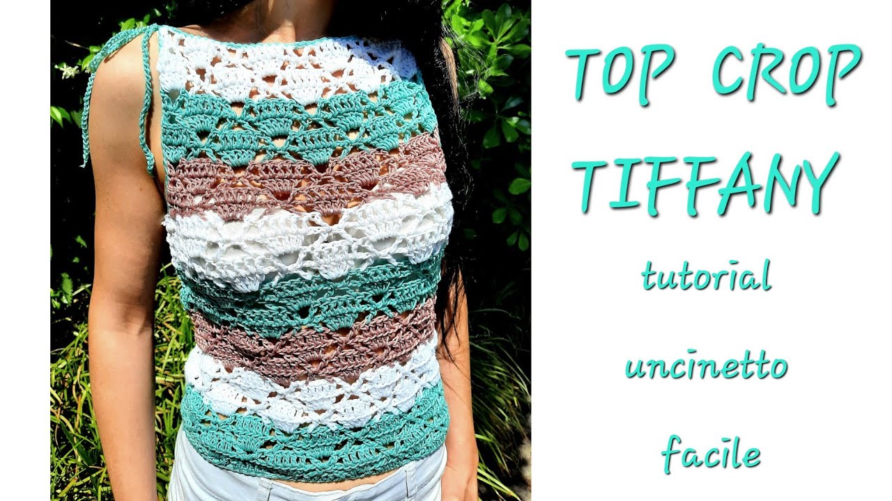 TUTORIAL UNCINETTO  FACILE           TOP CROP  TIFFANY    TUTTE LE TAGLIE