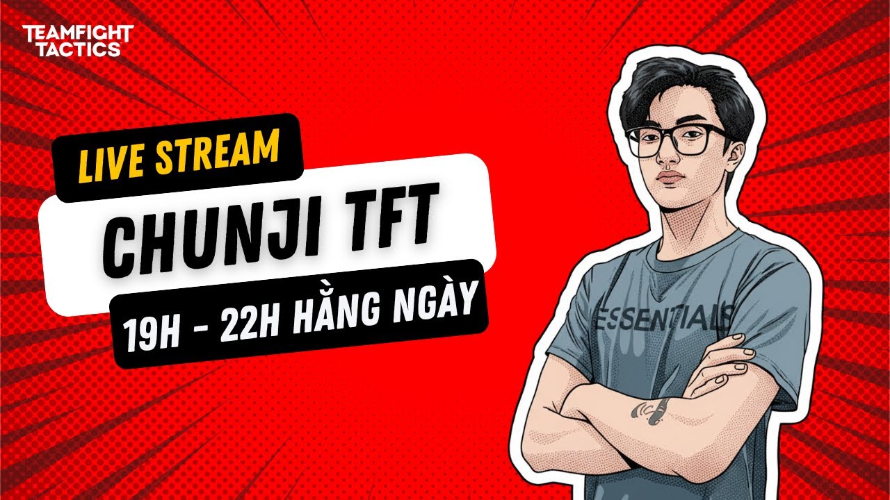 Chunji TFT | 26/01/26 : Rank#3 VN - hôm nay tôi luyện rồng