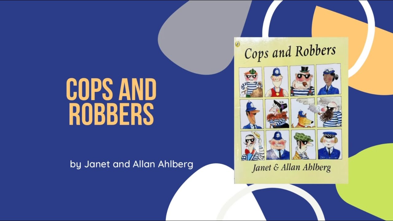 COPS AND ROBBERS by Janet and Allan Ahlberg / Kids Books Read Aloud
