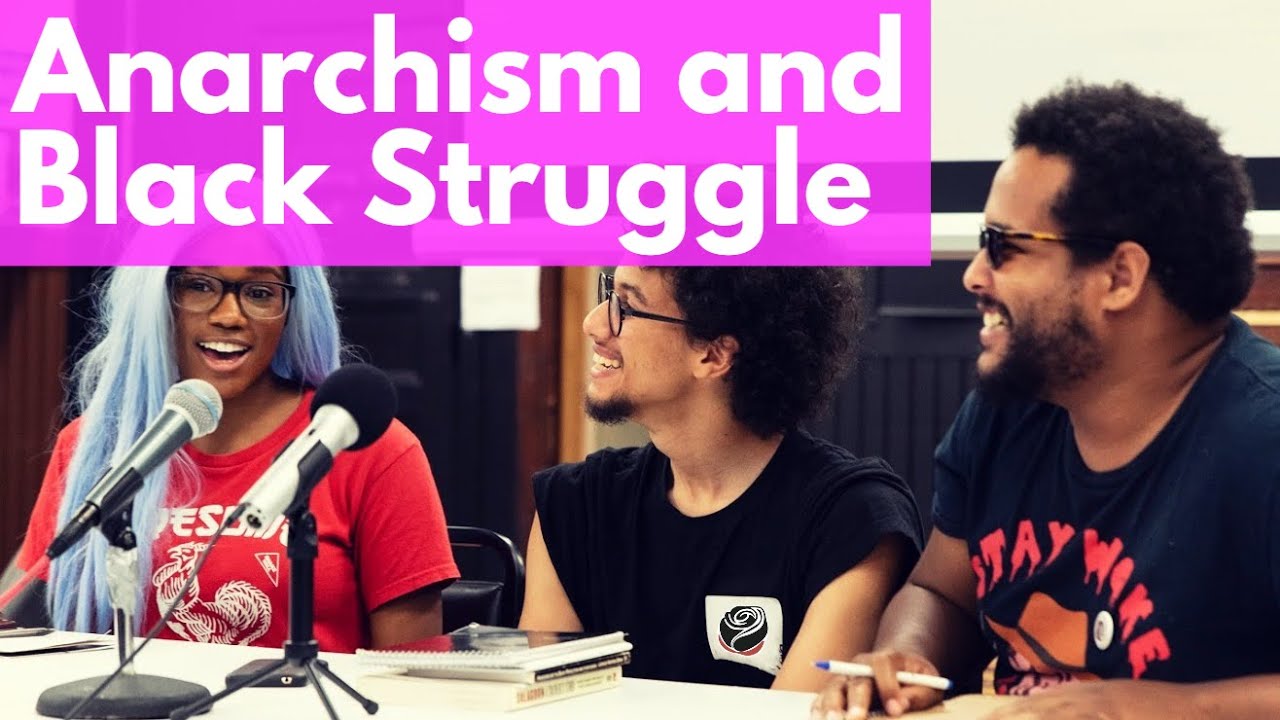 Anarchism and Black Struggle: A Panel Discussion
